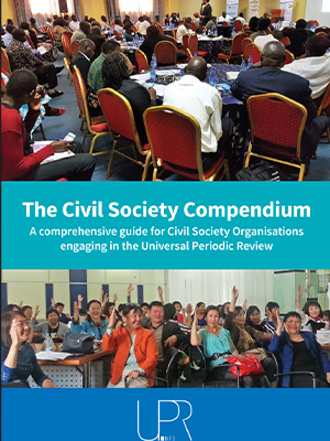  The Civil Society Compendium. A comprehensive guide for Civil Society Organizations engaging in the Universal Periodic